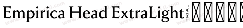 Empirica Head ExtraLight字体转换